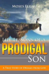 Life Lessons of a Prodigal Son