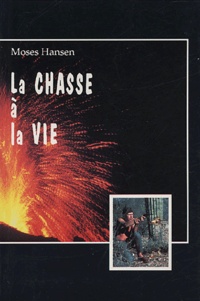 Moses Hansen - La chasse à la vie.