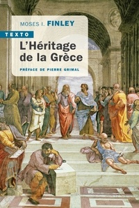 Moses I. Finley - L'héritage de la Grèce.