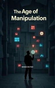 The Age of Manipulation