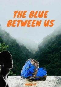 The Blue Between Us