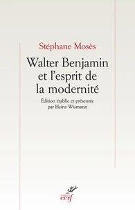Walter Benjamin et l'esprit de la modernité