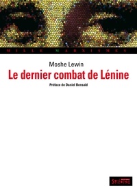 Moshe Lewin et Daniel Bensaïd - DERNIER COMBAT DE LENINE (LE).