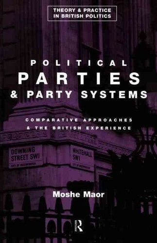 Moshe Maor - Political Parties : Comparative Approaches And The British Experience.