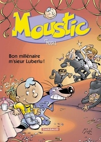  Moski - Moustic Tome 1 : Bon millénaire M'sieur Luberlu !.