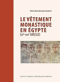 Le vêtement monastique en Egypte (IVe-VIIIe siècle)
