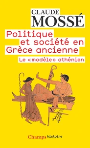 POLITIQUE ET SOCIETE EN GRECE ANCIENNE.