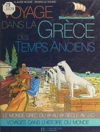 Voyage dans la Grèce des temps anciens