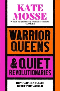 Warrior Queens &amp; Quiet Revolutionaries