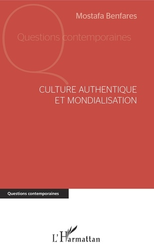 Mostafa Benfares - Culture authentique et mondialisation.