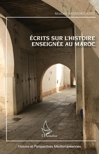 Mostafa Hassani-Idrissi - Ecrits sur l'histoire enseignée au Maroc.