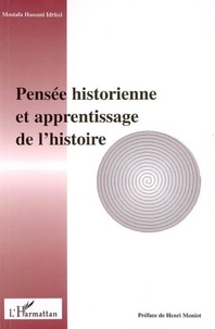Mostafa Hassani-Idrissi - Pensée historienne et apprentissage de l'histoire.