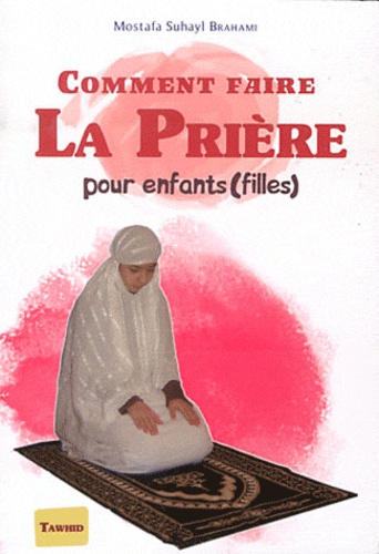 Mostafa Suhayl Brahami - Comment faire la prière - Pour enfants (filles).