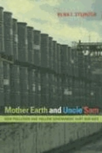 Mother Earth and Uncle Sam - How Pollution and Hollow Government Hurt Our Kids.