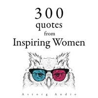 Mother Teresa et Jane Austen - 300 Quotes from Inspiring Women.