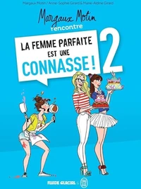 Margaux Motin rencontre la femme parfaite est une connasse ! Tome 2