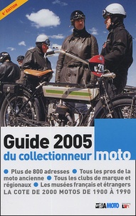  Moto Légende - Le guide 2005 du collectionneur moto.