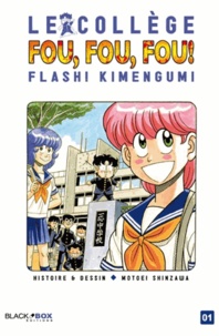 Motoei Shinzawa - Le collège Fou Fou Fou - Flash ! Kimengumi Tome 1 : .