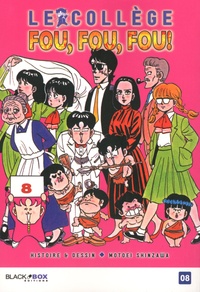 Motoei Shinzawa - Le collège fou, fou, fou ! - High school ! Kimengumi Tome 8 : Le prince et le pauvre chelou.