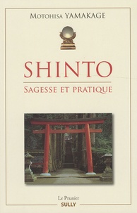 Motohisa Yamakage - Shinto - Sagesse et pratique.