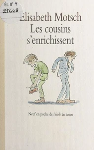 Les cousins s'enrichissent