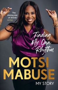 Motsi Mabuse - Finding My Own Rhythm - My Story.