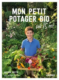 Mon petit potager bio sur 15m²