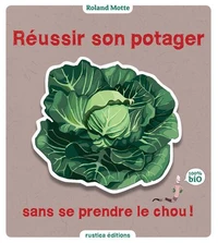 Réussir son potager sans se prendre le chou !
