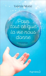 Pour tout ce que la vie nous donne