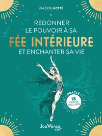 Redonner le pouvoir à sa fée intérieure et enchanter sa vie