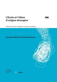 L'école et l'élève d'origine étrangère : genèse d'une catégorie d'action publique
