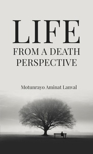  Motunrayo Aminat Lanval - Life From A Death Perspective.