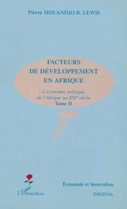 Facteurs de développement en Afrique: l'économie politique de l'Afrique au XXIe siècle, tome 2