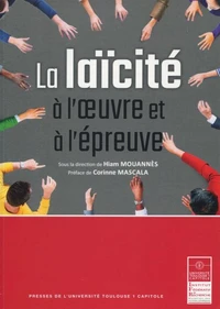 La laïcité à l'oeuvre et à l'épreuve