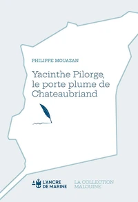 Yacinthe Pilorge, le porte plume de Chateaubriand