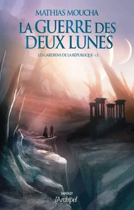 La guerre des deux lunes T01