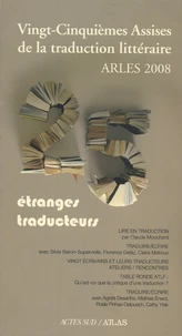 Vingt-cinquièmes Assises de la traduction littéraire : Arles 2008