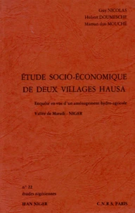 Etude Socio-Economique De Deux Villages Hausa. Enquete En Vue D'Un Amenagement Hydro-Agricole, Vallee De Maradi - Niger