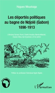 Les déportés politiques au bagne de Ndjolé (Gabon) 1898-1913