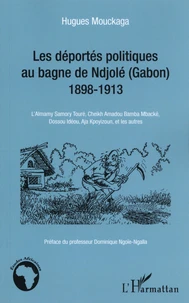 Les déportés politiques au bagne de Ndjolé (Gabon) 1898-1913