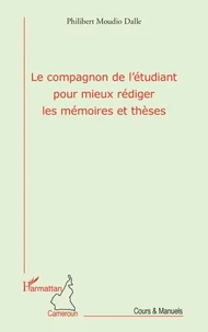 Le compagnon de l'étudiant pour mieux rédiger les mémoires et thèses
