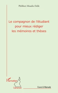 Le compagnon de l'étudiant pour mieux rédiger les mémoires et thèses