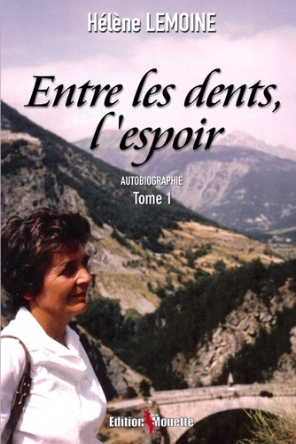 Hélène Lemoine - Entre les dents, l'Espoir Tome 1 : .