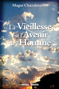 La vieillesse est l'Avenir de l'Homme