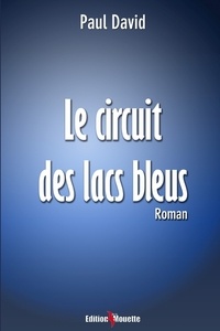 Paul David - Le circuit des Lacs Bleus.