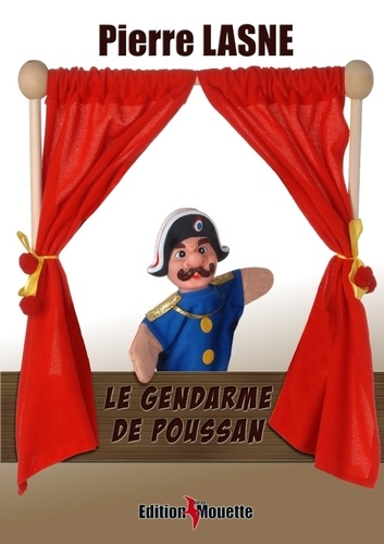 Pierre Lasne - Le gendarme de Poussan.