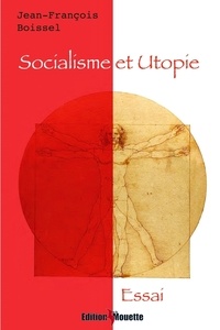 Jean-François Boissel - Socialisme et utopie.