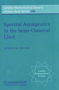 Mouez Dimassi et Johannes Sjöstrand - Spectral Asymptotics in the Semi-Classical Limit.