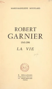 Robert Garnier, 1545-1590