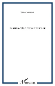 Passion : vélo ou vae en ville